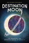 Destination Moon - Richard Maurer - 9781626727441