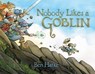 Nobody Likes a Goblin - Ben Hatke - 9781626728059