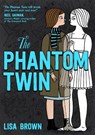 The Phantom Twin - Lisa (AUTHOR) Brown - 9781626729247