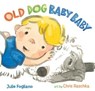 Old Dog Baby Baby - Julie Fogliano - 9781626729766