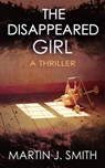 The Disappeared Girl - Martin J. Smith - 9781626811898