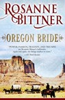 Oregon Bride - Rosanne Bittner - 9781626812819