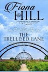 The Trellised Lane - Fiona Hill - 9781626814714
