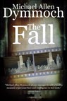 The Fall - Michael Allen Dymmoch - 9781626815087