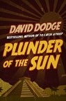 Plunder of the Sun - David Dodge - 9781626816039