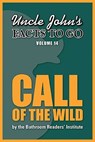 Uncle John's Facts to Go Call of the Wild - Bathroom Readers' Institute - 9781626862432