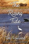 The Rising Tide - Tim Holland - 9781626946736