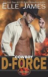 Cowboy D-Force - Elle James - 9781626951563