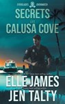 Secrets in Calusa Cove - Jen Talty ; Elle James - 9781626956551