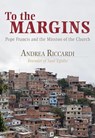 To the Margins - Andrea Riccardi ; Dinah Livingstone - 9781626982772