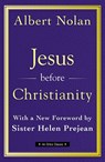 Jesus Before Christianity: With a New Foreword by Sr. Helen Prejean - Albert Nolan Op - 9781626984929