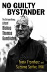 No Guilty Bystander: The Extraordinary Life of Bishop Thomas Gumbleton - Frank Fromherz - 9781626985230