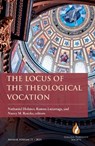 The Locus of the Theological Vocation - Nathaniel Holmes ; Ramon Luzarraga ; Nancy M Rourke - 9781626986572