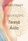 Teresa of Avila - James Finley ; Kirsten Oates - 9781626986916