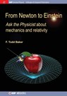 From Newton to Einstein - F. Todd Baker - 9781627054966