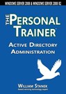Active Directory Administration: The Personal Trainer for Windows Server 2008 & Windows Server 2008 R2 - William Stanek - 9781627161619