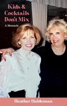 Kids and Cocktails Don't Mix - Heather Haldeman - 9781627203357