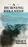 A Burning Hillside - Conrad G. Horchos - 9781627205696