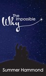 The Impossible Why - Summer Hammond - 9781627206358