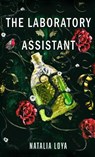 The Laboratory Assistant - Natalia Loya - 9781627206471