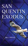 San Quentin Exodus - Bill Smoot - 9781627206716