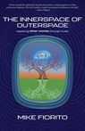 The Innerspace of Outerspace: Exploring Other Worlds Through Music - Mike Fiorito - 9781627206846