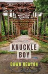 Knuckle Boy - Dawn Newton - 9781627206907