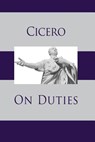 On Duties - Cicero - 9781627300308