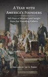 A Year with America's Founders - Jay a. Parry - 9781627301169