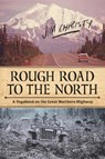 Rough Road to the North - Jim Christy - 9781627310826