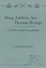 Drug Addicts are Human Beings - Henry Smith Williams - 9781627311700