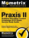 Praxis II Business Education: Content Knowledge (5101) Exam Secrets Study Guide: Praxis II Test Review for the Praxis II: Subject Assessments - Mometrix Teacher Certification Test Te - 9781627331531