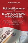Political Economy of Islamic Banking in Indonesia - Ahmad Dahlan - 9781627342940