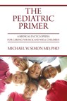 The Pediatric Primer - Michael W Simon - 9781627343121