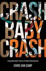 Crash Baby Crash - Chris van Camp - 9781627344791