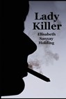 Lady Killer - Elisabeth Sanxay Holding - 9781627550819
