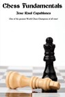 Chess Fundamentals - Jose Raul Capablanca - 9781627554633