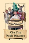 The Two Noble Kinsmen - William Shakespeare ; John Fletcher - 9781627555371