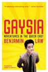 Gaysia: Adventures in the Queer East - Benjamin Law - 9781627780537
