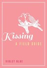 Kissing: A Field Guide - Violet Blue - 9781627780575