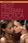 Best Lesbian Erotica of the Year, Volume 1 - D. L. King - 9781627782166