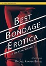 Best Bondage Erotica of the Year, Volume 1 - Rachel Kramer Bussel - 9781627785044