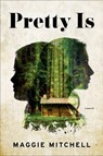 Pretty is - Maggie Mitchell - 9781627791489