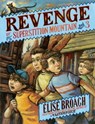 Revenge of Superstition Mountain - Elise Broach - 9781627792387