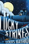 Lucky Strikes - Louis Bayard - 9781627793902