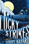Lucky Strikes - Louis Bayard - 9781627793919