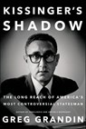 Kissinger's Shadow - Greg Grandin - 9781627794503