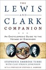 The Lewis and Clark Companion - Stephenie Ambrose Tubbs ; Clay Straus Jenkinson ; Stephen E. Ambrose - 9781627796699