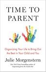 Time to Parent - Julie Morgenstern - 9781627797436