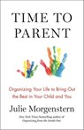 Time to Parent - Julie Morgenstern - 9781627797443